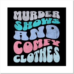 Murder Shows and Comfy Clothes True Crime Lover Posters and Art